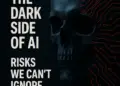The Dark Side of AI: Risks We Can’t Ignore